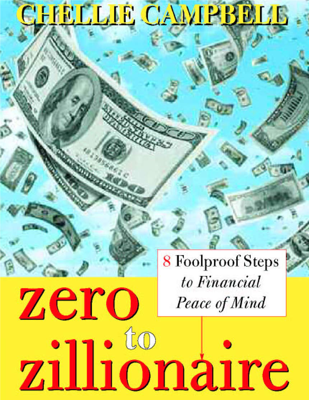 Zero to Zillionaire: 8 Foolproof Steps to Financial Peace of Mind” by Chellie Campbell