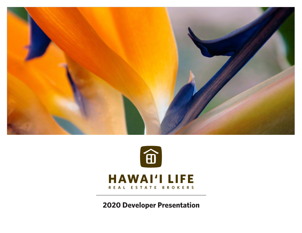 2020 Developer Presentation Why Hawai‘I Life? We Focus on Results