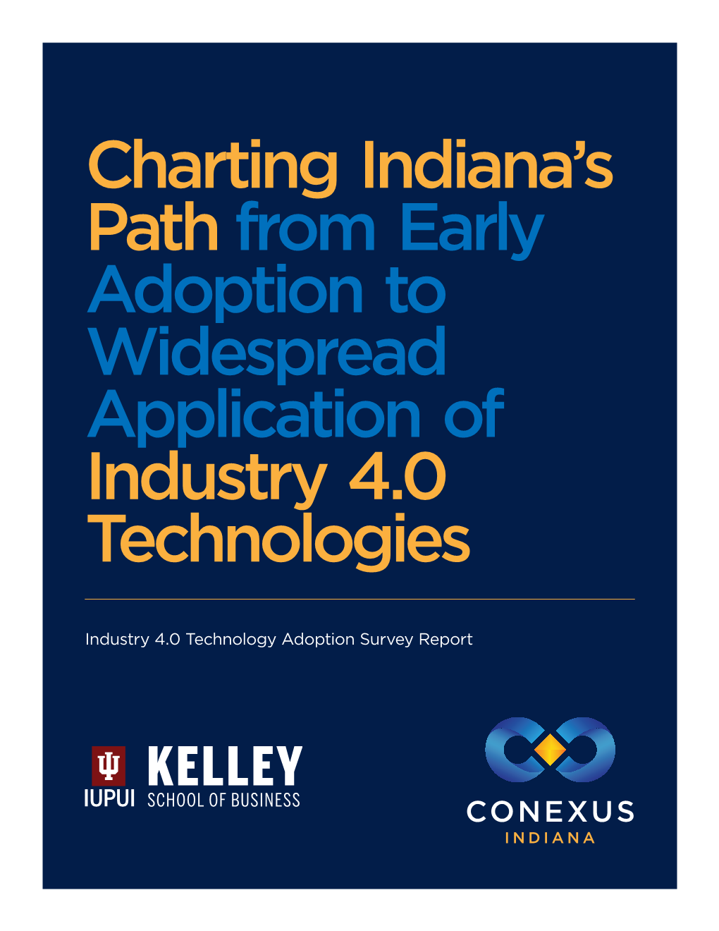 Charting Indiana's Pathfrom Early Adoption to Widespread Application of Industry 4.0 Technologies