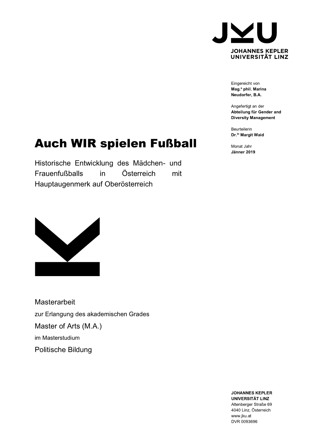 Auch WIR Spielen Fußball Monat Jahr Jänner 2019 Historische Entwicklung Des Mädchen- Und Frauenfußballs in Österreich Mit Hauptaugenmerk Auf Oberösterreich