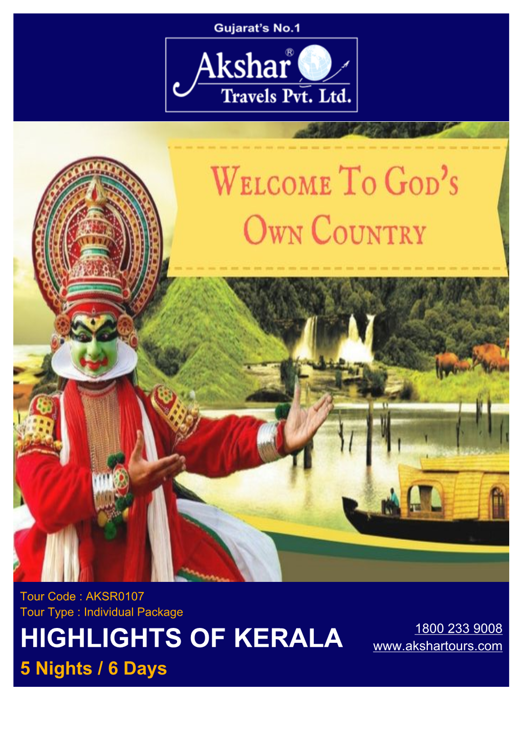 HIGHLIGHTS of KERALA 5 Nights / 6 Days PACKAGE OVERVIEW