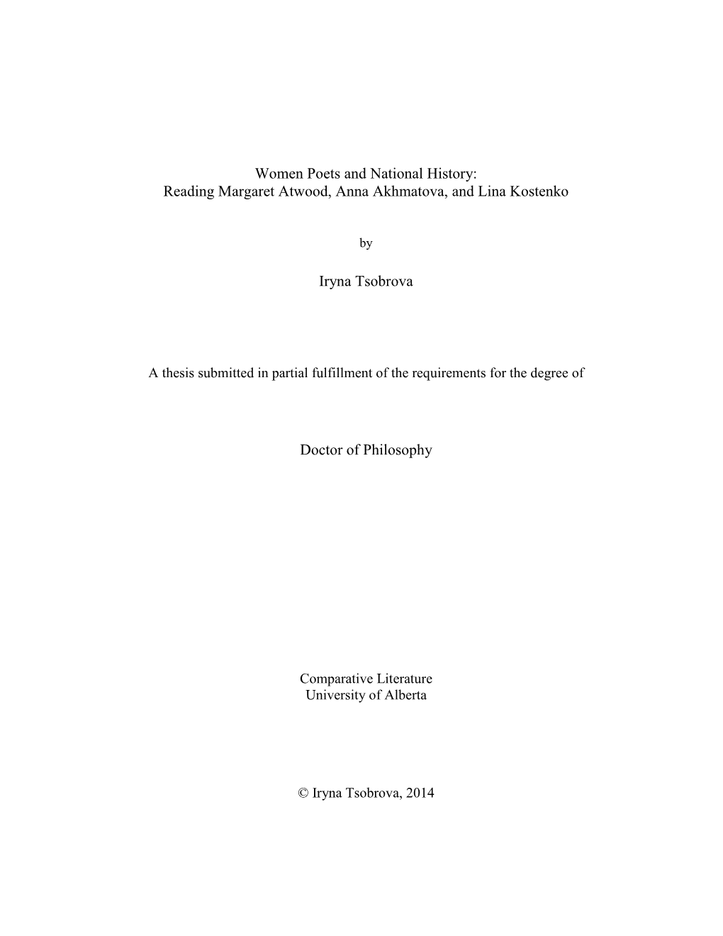 Women Poets and National History: Reading Margaret Atwood, Anna Akhmatova, and Lina Kostenko Iryna Tsobrova Doctor of Philosoph