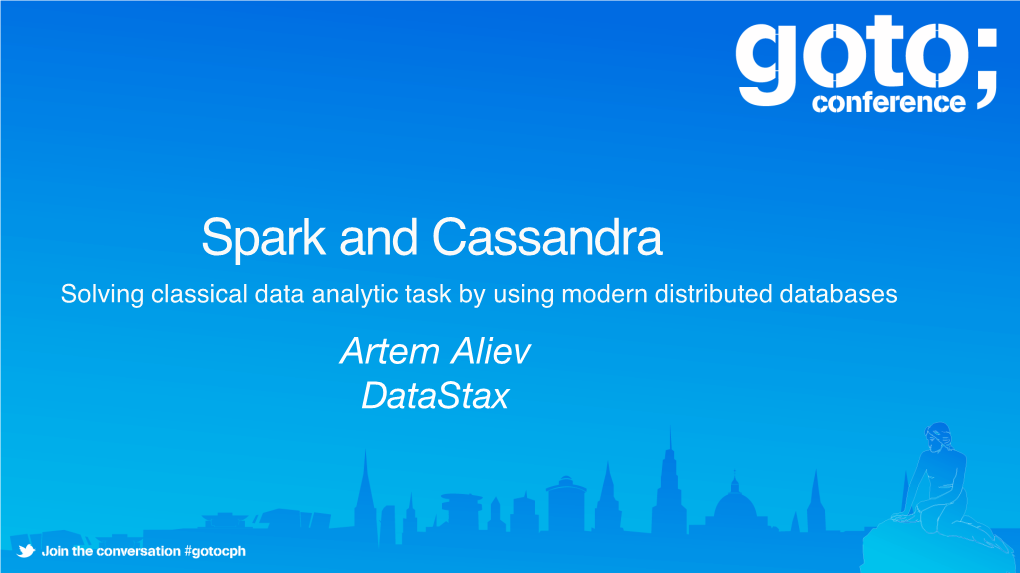 Solving Classical Data Analytic Task by Using Modern Distributed Databases Artem Aliev Datastax
