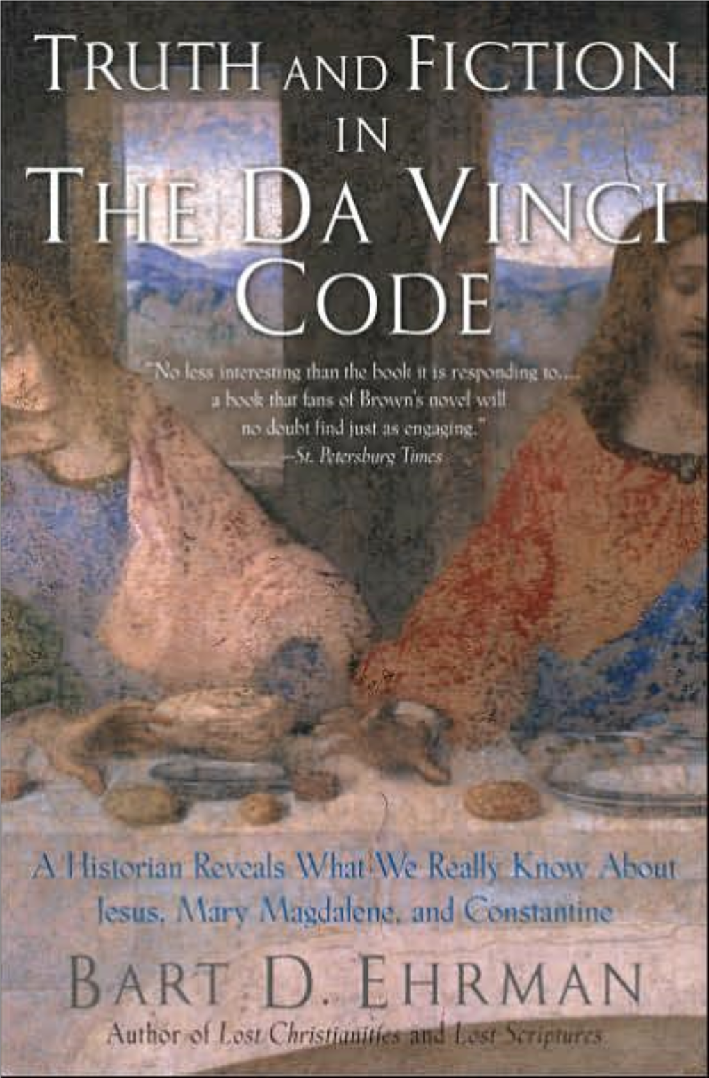 Truth and Fiction in the Da Vinci Code: a Historian Reveals What