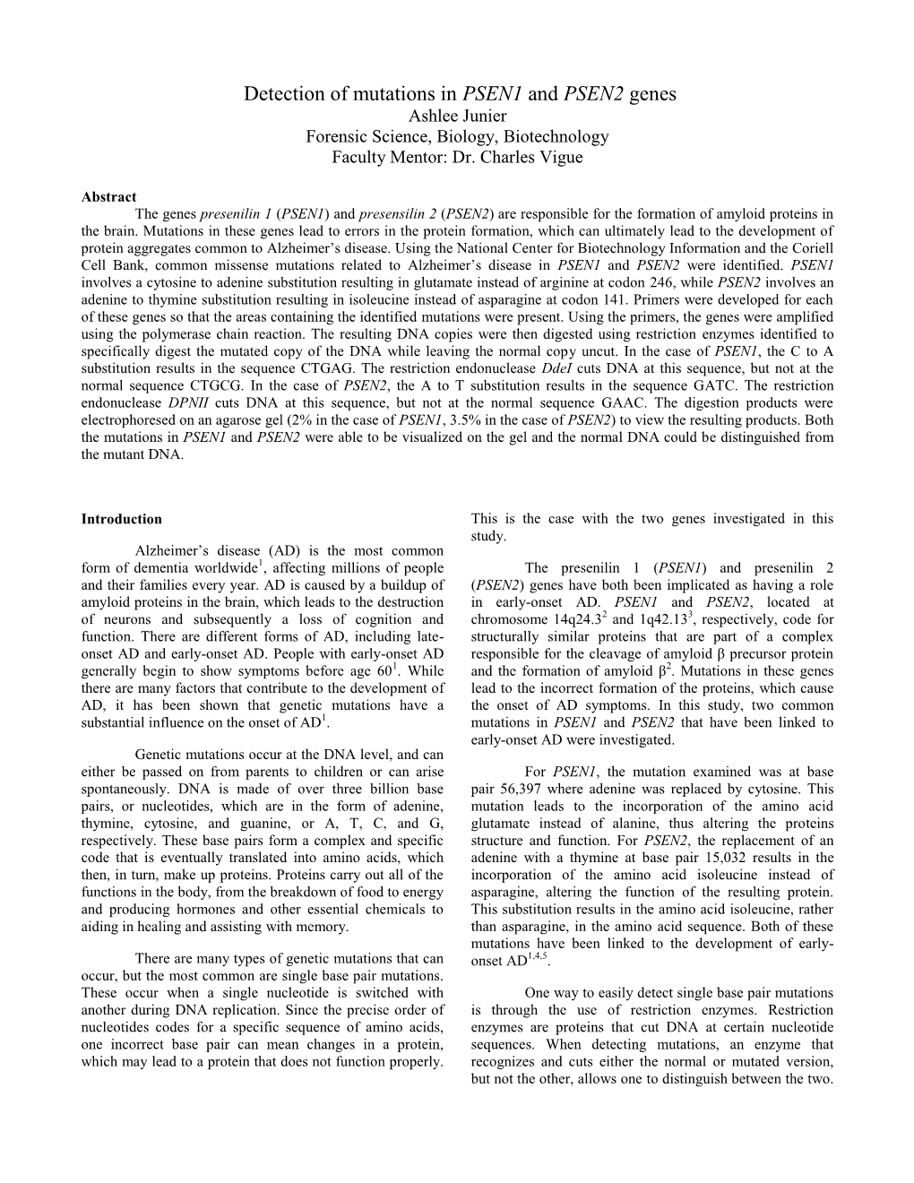 Detection of Mutations in PSEN1 and PSEN2 Genes Ashlee Junier Forensic Science, Biology, Biotechnology Faculty Mentor: Dr