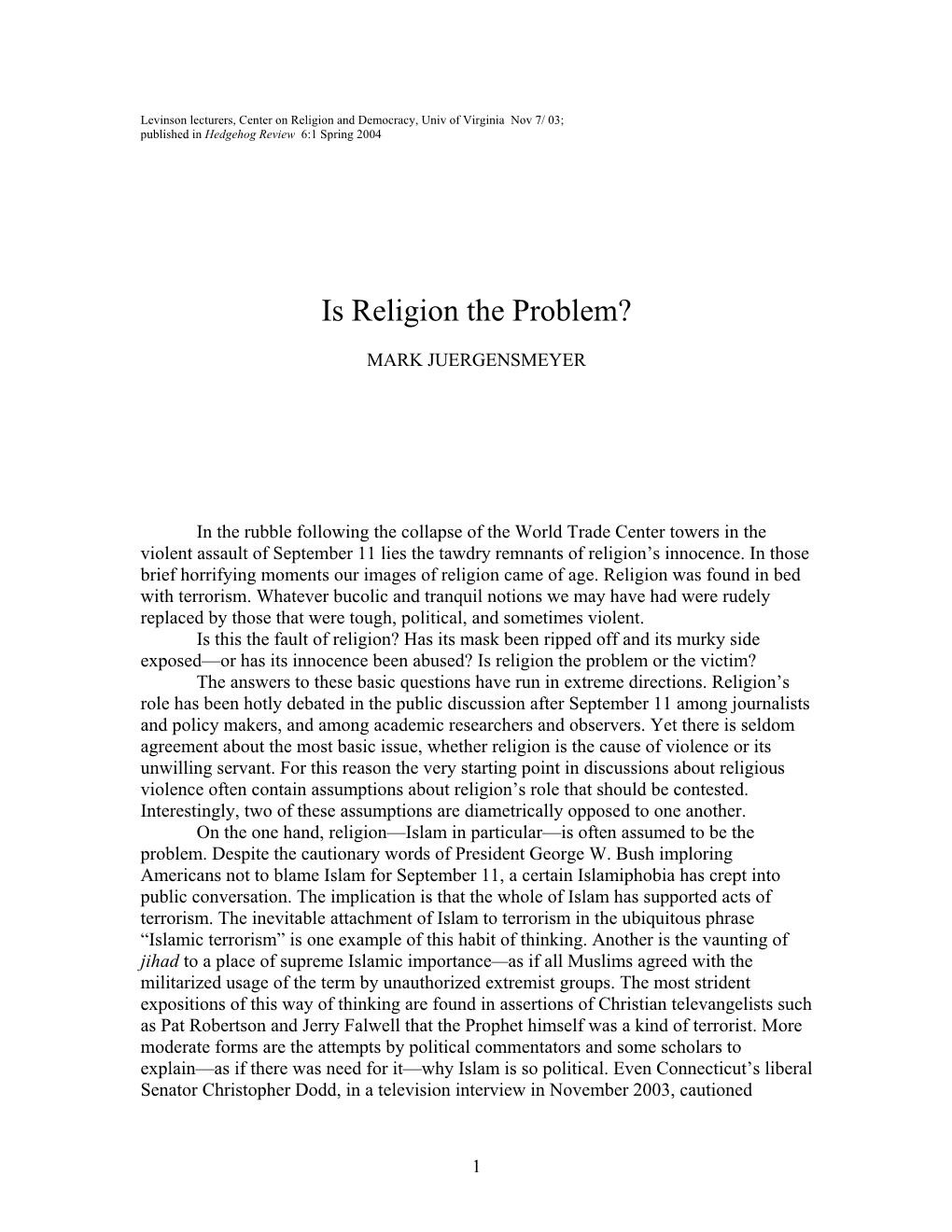 Levinson Lecturers, Center on Religion and Democracy, Univ of Virginia Nov 7/ 03; Published in Hedgehog Review 6:1 Spring 2004