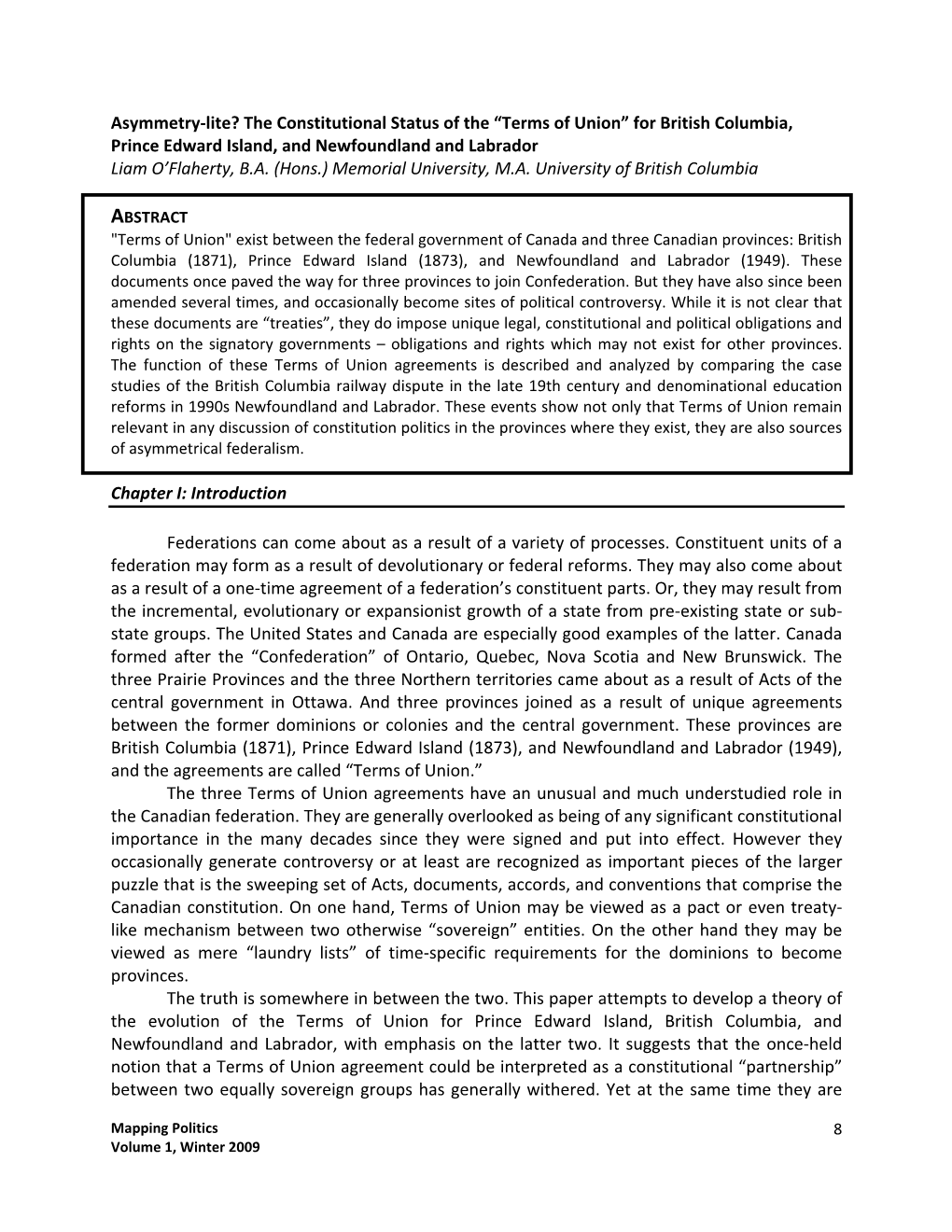 Asymmetry‐Lite? the Constitutional Status of the “Terms of Union” for British Columbia, Prince Edward Island, and Newfoundland and Labrador Liam O’Flaherty, B.A