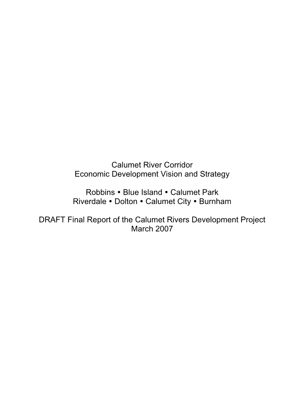 Calumet River Corridor Economic Development Vision and Strategy Robbins •Blue Island •Calumet Park Riverdale •Dolton