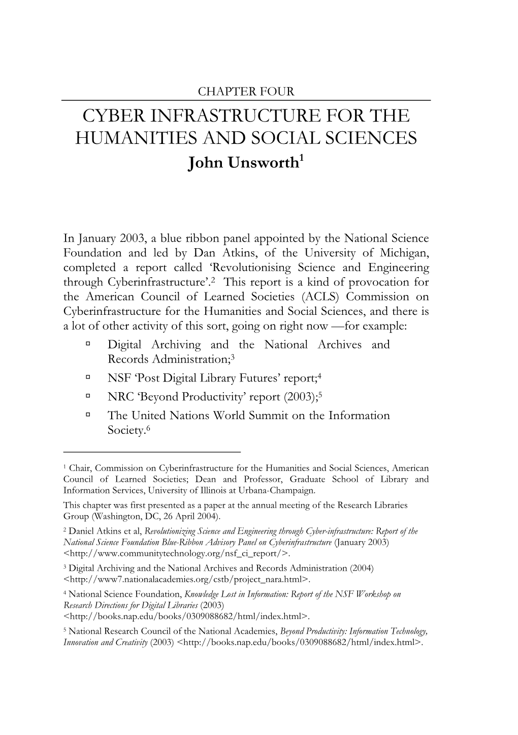 CYBER INFRASTRUCTURE for the HUMANITIES and SOCIAL SCIENCES John Unsworth1