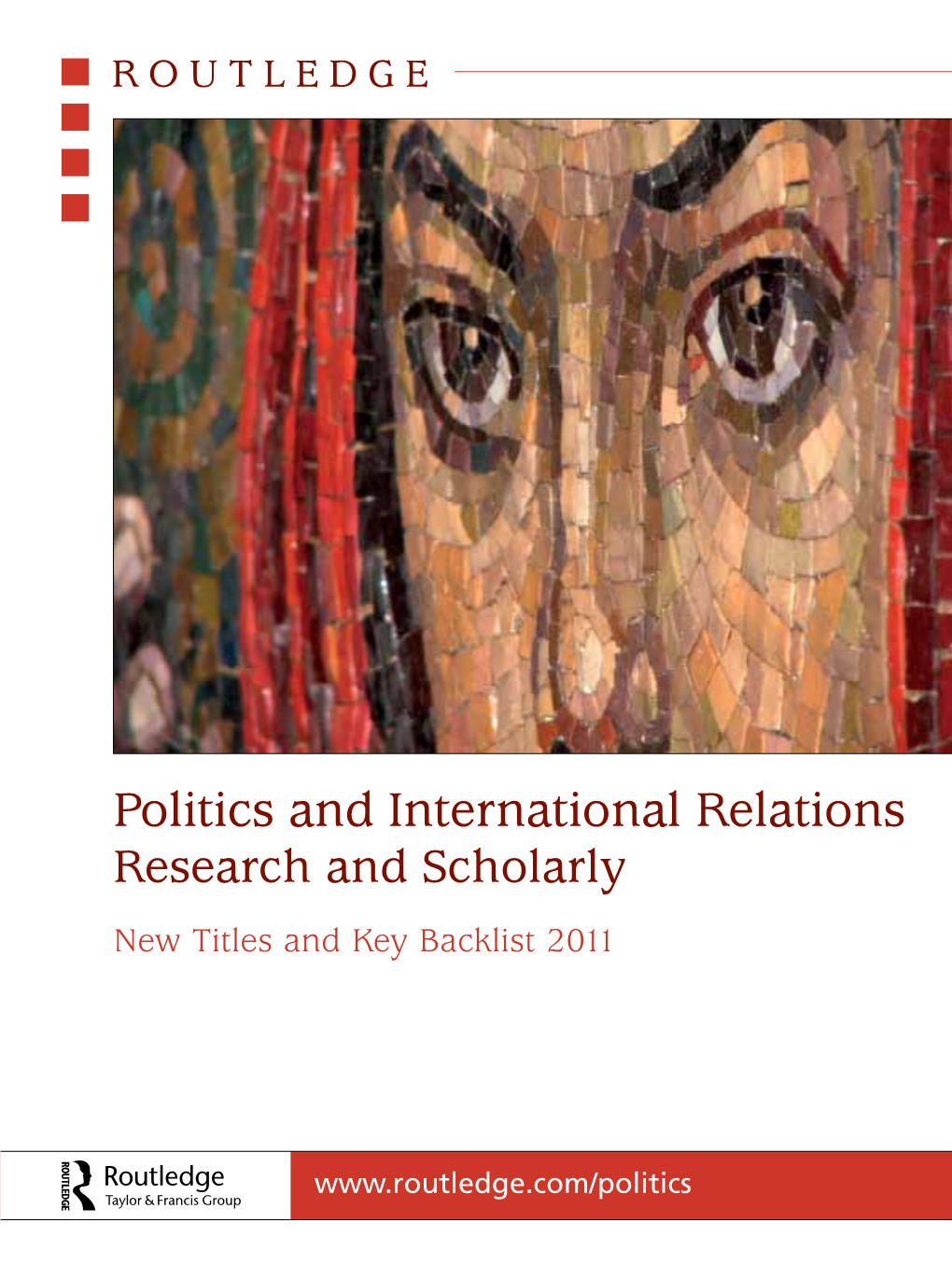 Politics and International Relations Research and Scholarly New Titles and Key Backlist 2011