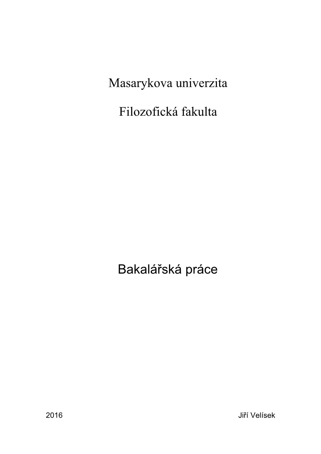 Masarykova Univerzita Filozofická Fakulta Bakalářská Práce