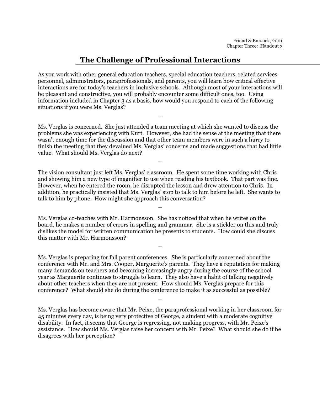 The Challenge of Professional Interactions