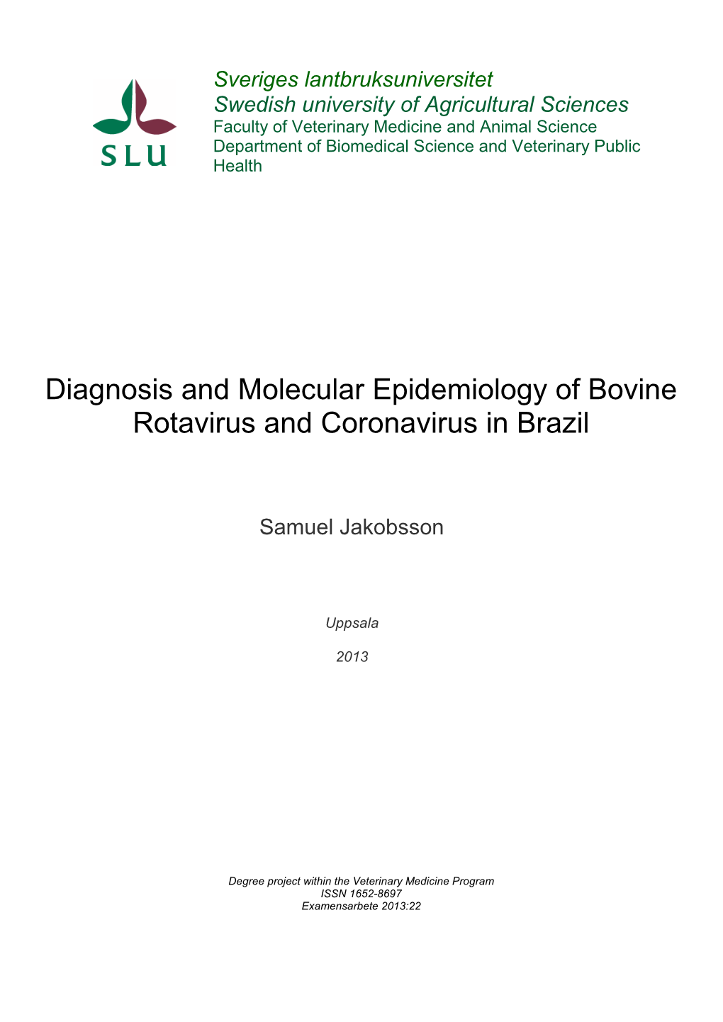 Diagnosis and Molecular Epidemiology of Bovine Rotavirus and Coronavirus in Brazil