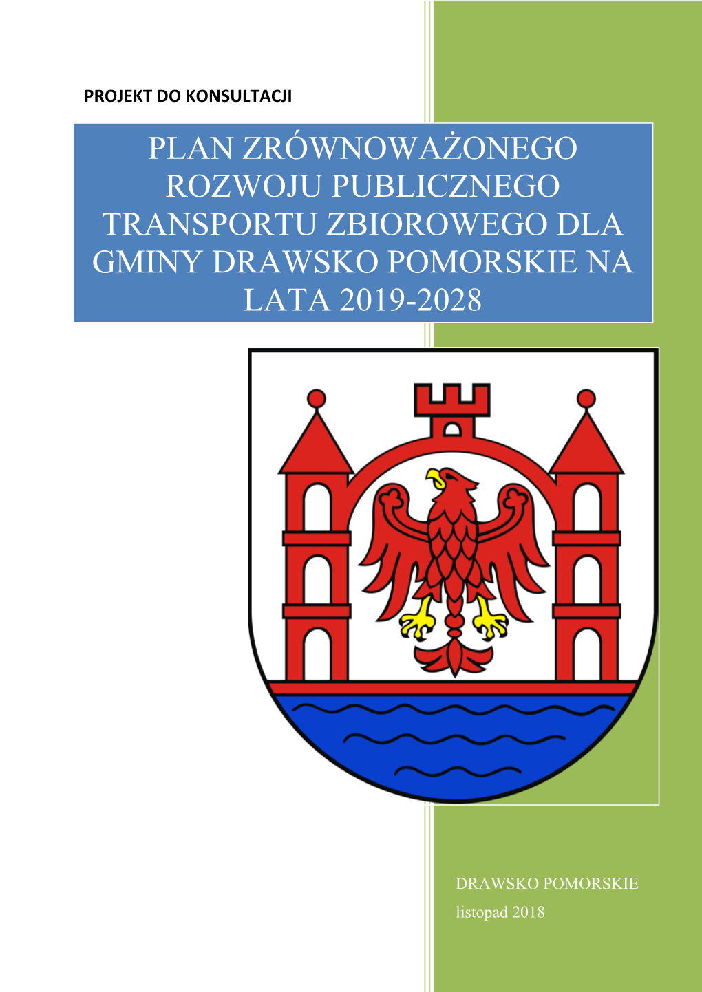 Plan Zrównoważonego Rozwoju Publicznego Transportu Zbiorowego Dla Gminy Drawsko Pomorskie Na Lata 2019-2028