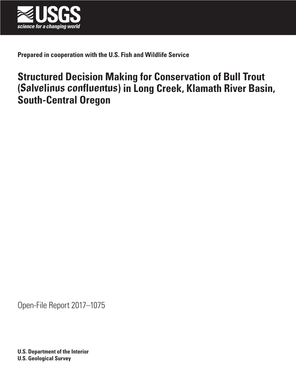 Structured Decision Making for Conservation of Bull Trout (Salvelinus Confluentus) in Long Creek, Klamath River Basin, South-Central Oregon