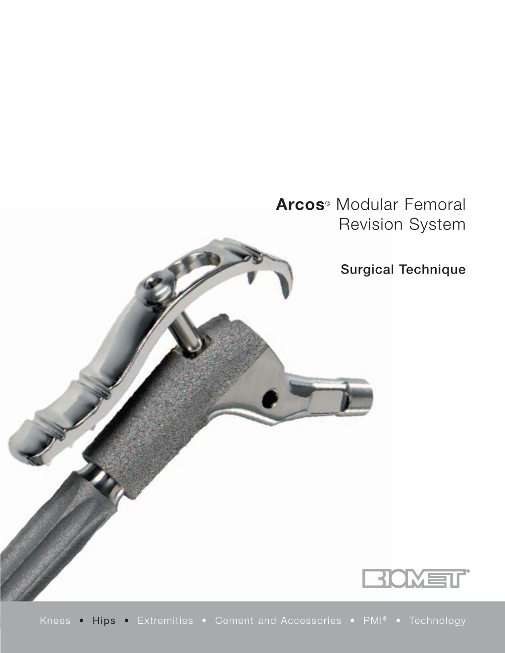 Arcos® Modular Femoral Revision System Surgical Technique