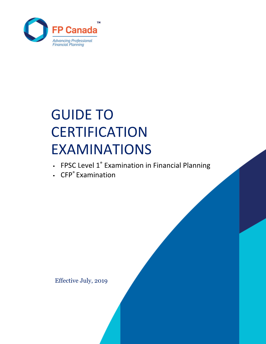 GUIDE to CERTIFICATION EXAMINATIONS ® ▪ FPSC Level 1 Examination in Financial Planning ® ▪ CFP Examination