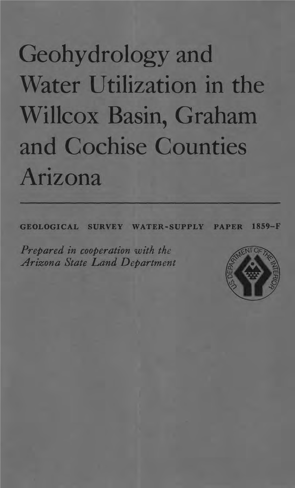 Geohydrology and Water Utilization in the Willcox Basin, Graham and Cochise Counties Arizona