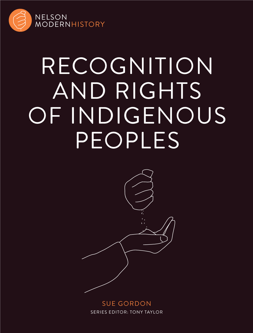 Recognition and Rights of Indigenous Peoples Secondary Sources, and Learning Activities