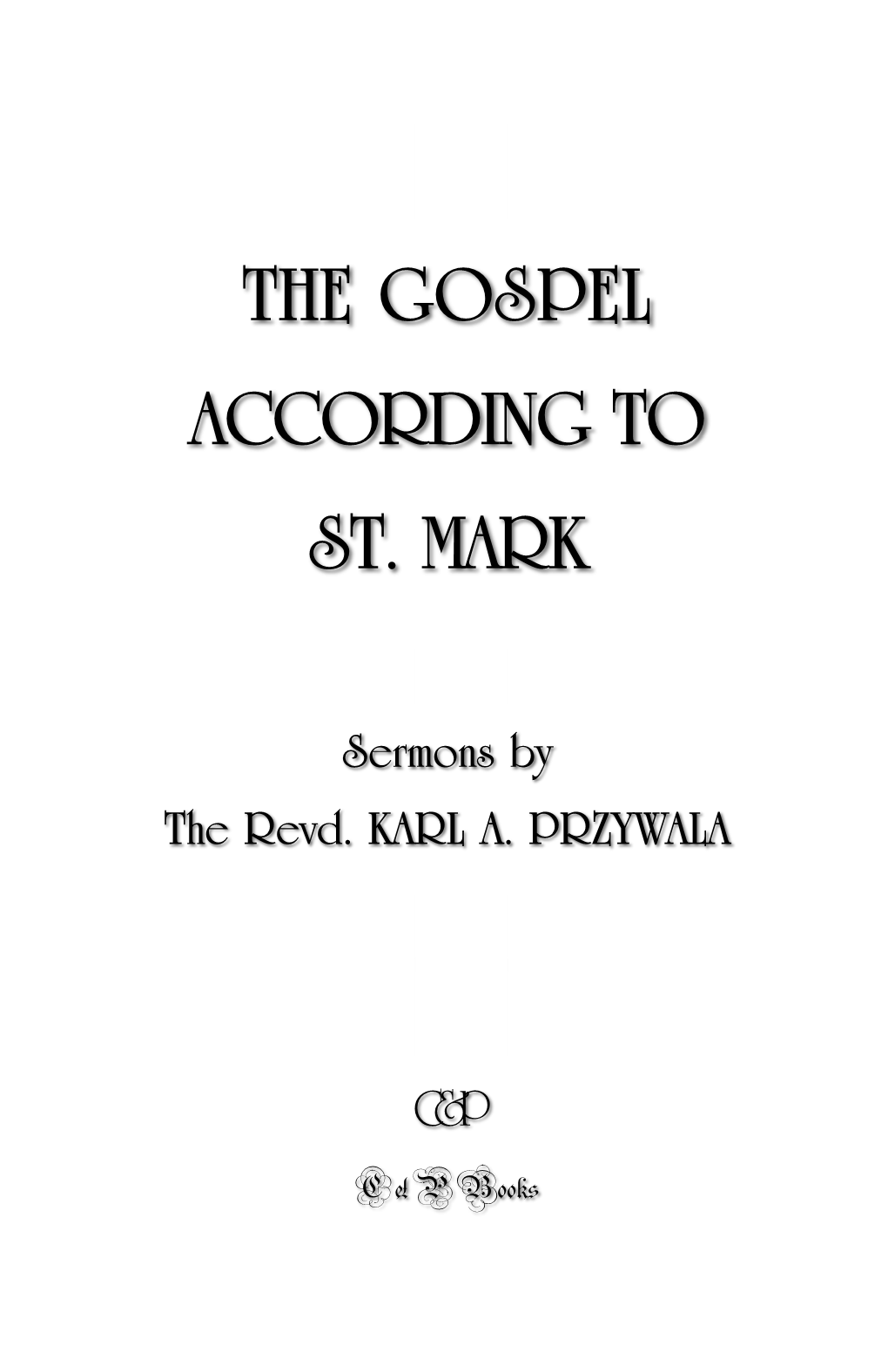 The Gospel According to St. Mark