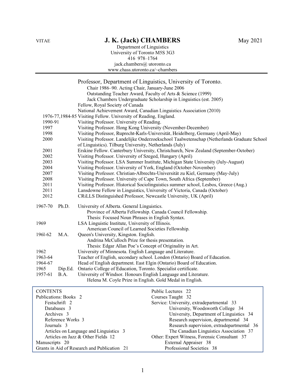 J. K. (Jack) CHAMBERS May 2021 Department of Linguistics University of Toronto M5S 3G3 416 978–1764 Jack.Chambers@ Utoronto.Ca