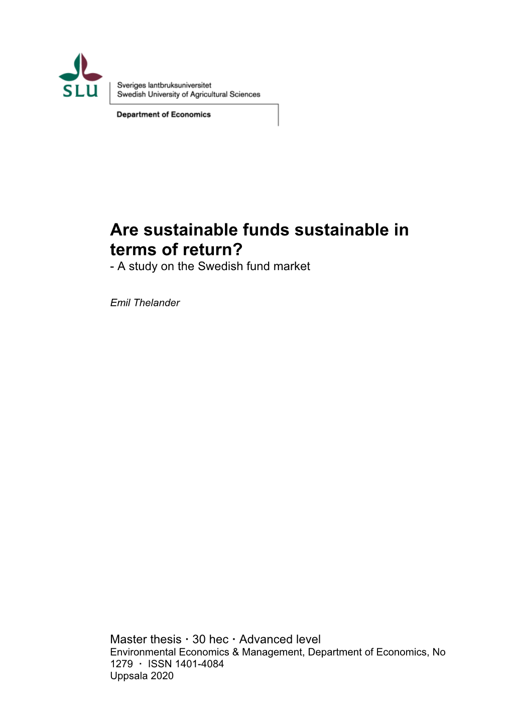 Are Sustainable Funds Sustainable in Terms of Return? - a Study on the Swedish Fund Market