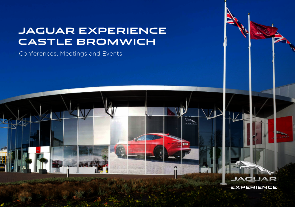 JAGUAR EXPERIENCE CASTLE BROMWICH Conferences, Meetings and Events MAKE an IMPRESSION