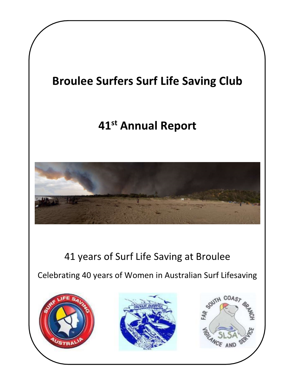 Broulee Surfers Surf Life Saving Club 41St Annual Report