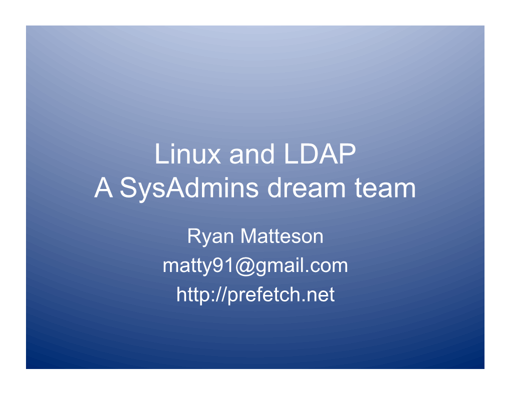 Linux and LDAP a Sysadmins Dream Team