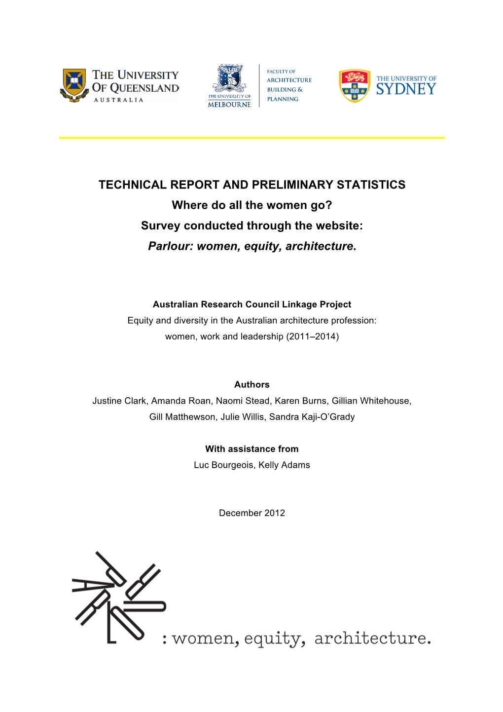 TECHNICAL REPORT and PRELIMINARY STATISTICS Where Do All the Women Go? Survey Conducted Through the Website: Parlour: Women, Equity, Architecture