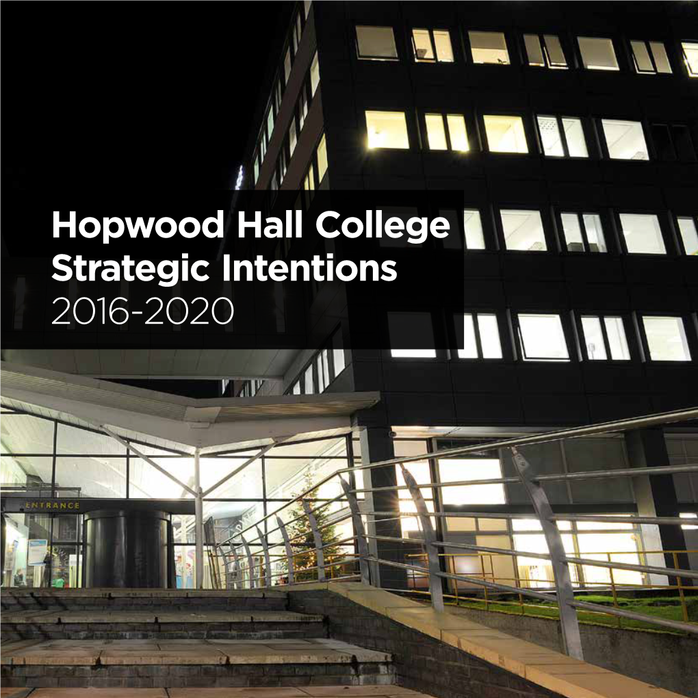 Hopwood Hall College Strategic Intentions 2016-2020 Contents