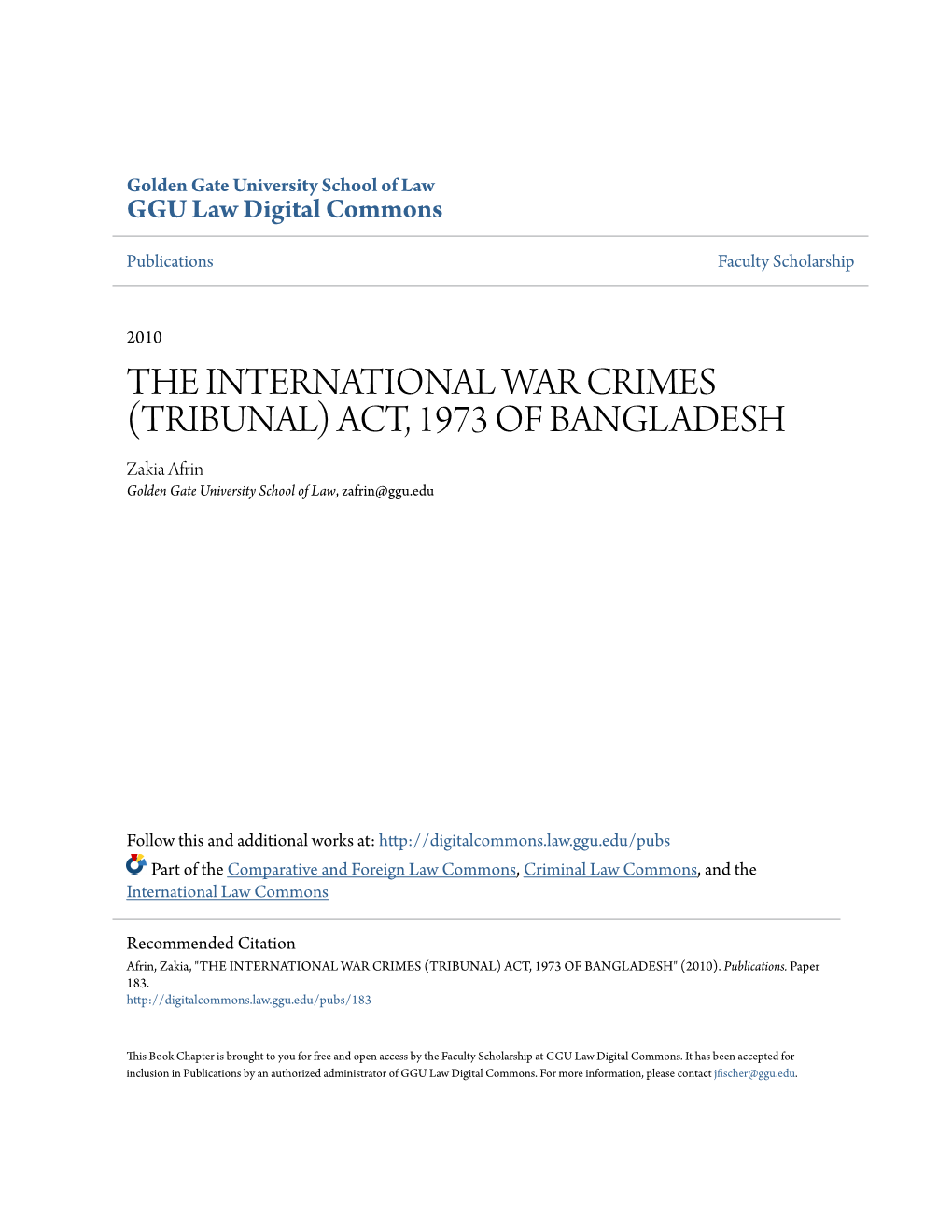 THE INTERNATIONAL WAR CRIMES (TRIBUNAL) ACT, 1973 of BANGLADESH Zakia Afrin Golden Gate University School of Law, Zafrin@Ggu.Edu