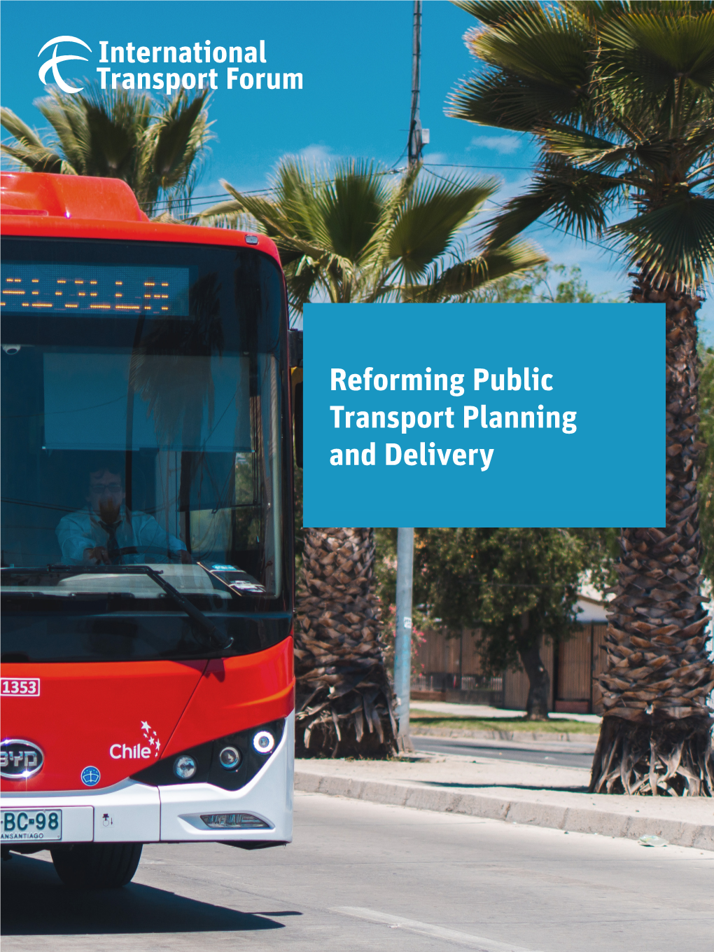 Reforming Public Transport Planning and Delivery Reforming Public Transport Planning and Delivery