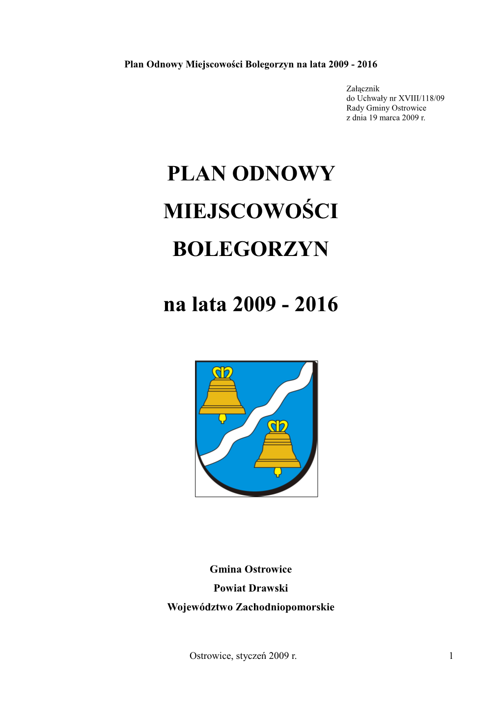 PLAN ODNOWY MIEJSCOWOŚCI BOLEGORZYN Na Lata 2009