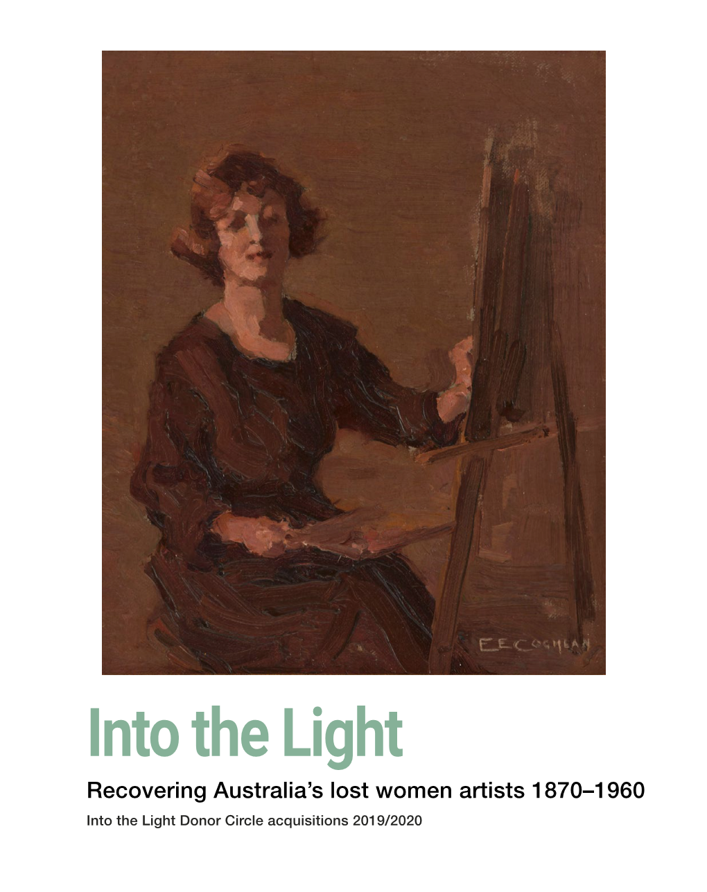 Into the Light Recovering Australia’S Lost Women Artists 1870–1960 Into the Light Donor Circle Acquisitions 2019/2020 Into the Light