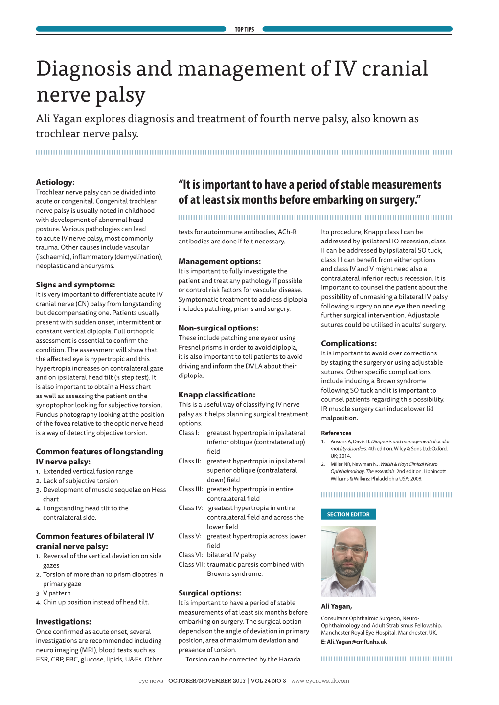 Diagnosis and Management of IV Cranial Nerve Palsy Ali Yagan Explores Diagnosis and Treatment of Fourth Nerve Palsy, Also Known As Trochlear Nerve Palsy