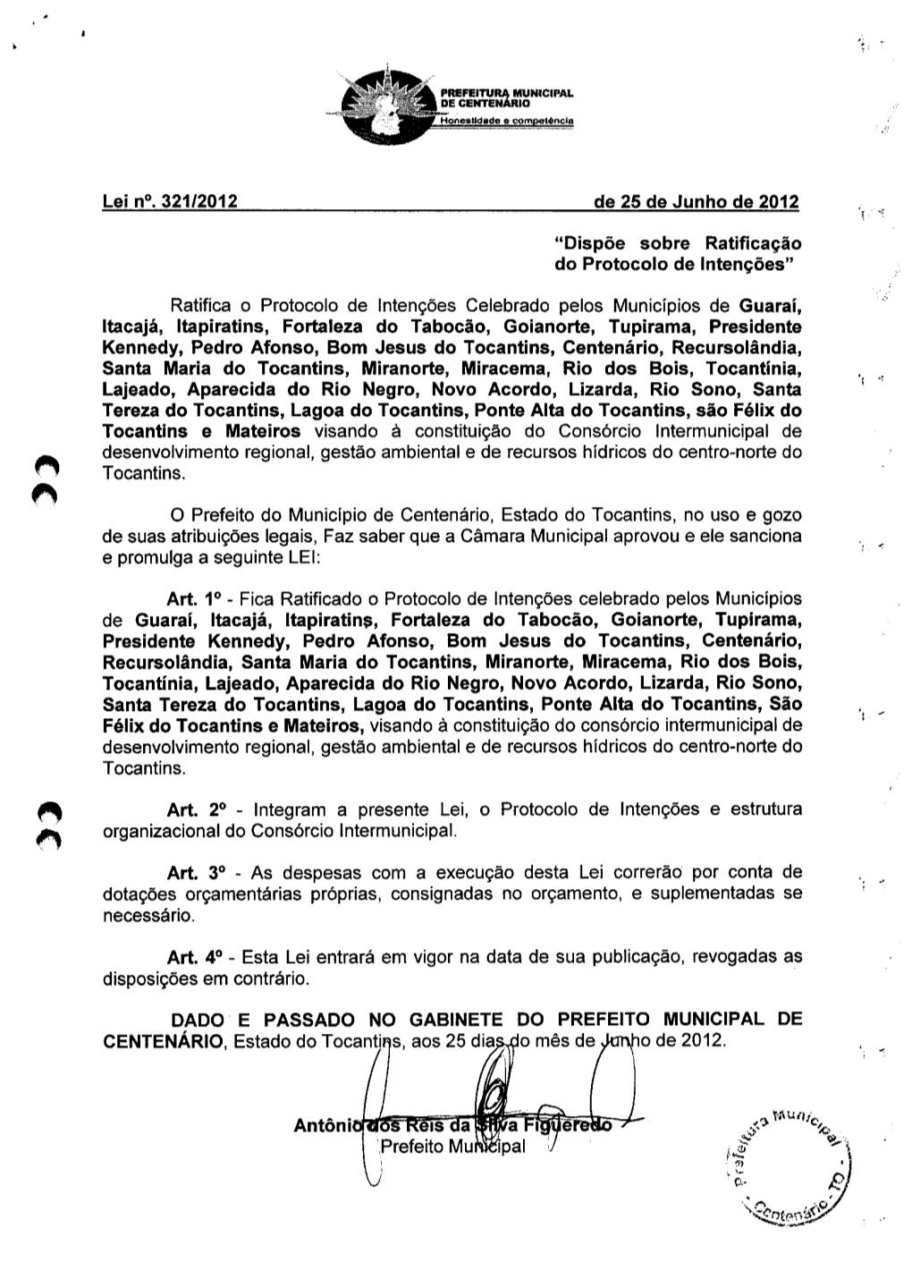 Ltacaja, Itapiratins, Fortaleza Do Tabocao, Goianorte, Tupirama, Presidente Kennedy, Pedro Afonso, Born Jesus Do Tocantins, Centenario, Recursolandia