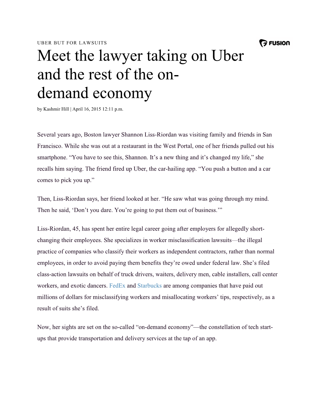Meet the Lawyer Taking on Uber and the Rest of the On- Demand Economy by Kashmir Hill | April 16, 2015 12:11 P.M