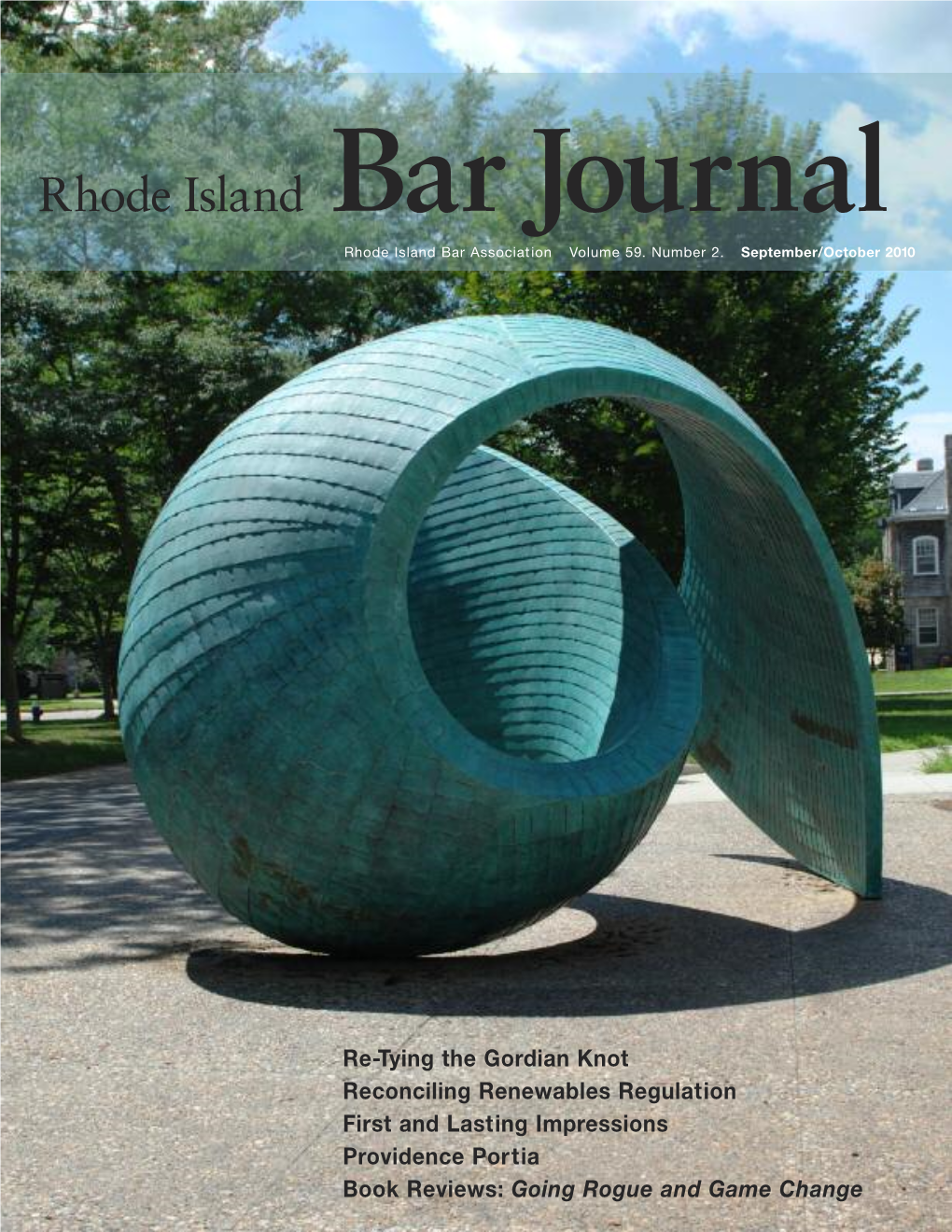 Rhode Island Bar Journal, 21 Continuing Legal Education 115 Cedar Street, Providence, RI 02903, (401) 421-5740