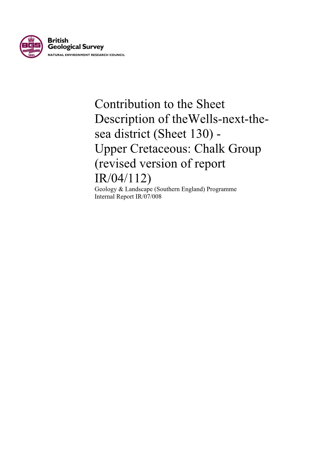 Upper Cretaceous: Chalk Group (Revised Version of Report IR/04/112) Geology & Landscape (Southern England) Programme Internal Report IR/07/008