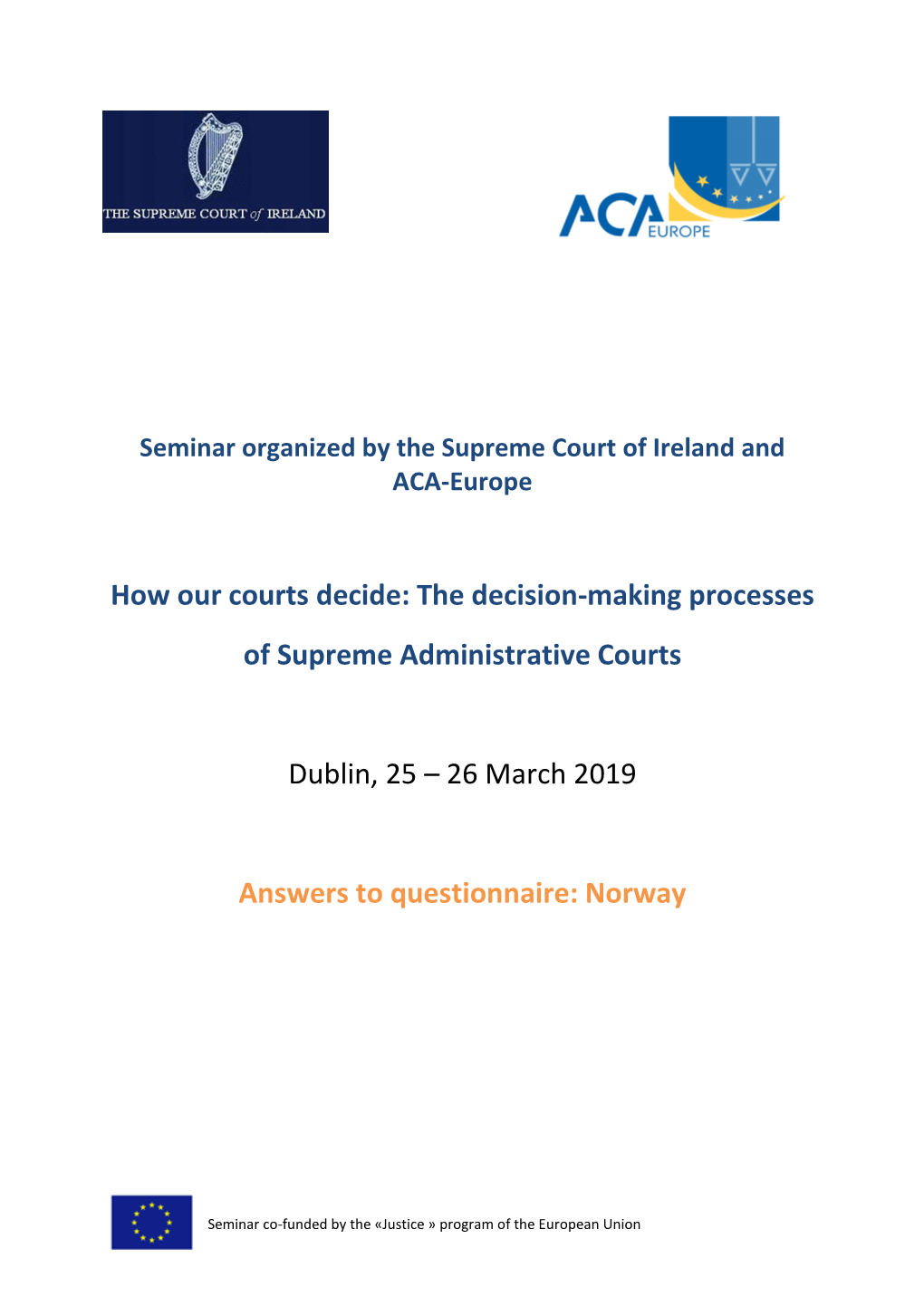 The Decision-Making Processes of Supreme Administrative Courts Dublin, 25-26 March 2019 Supreme Court of Ireland Questionnaire