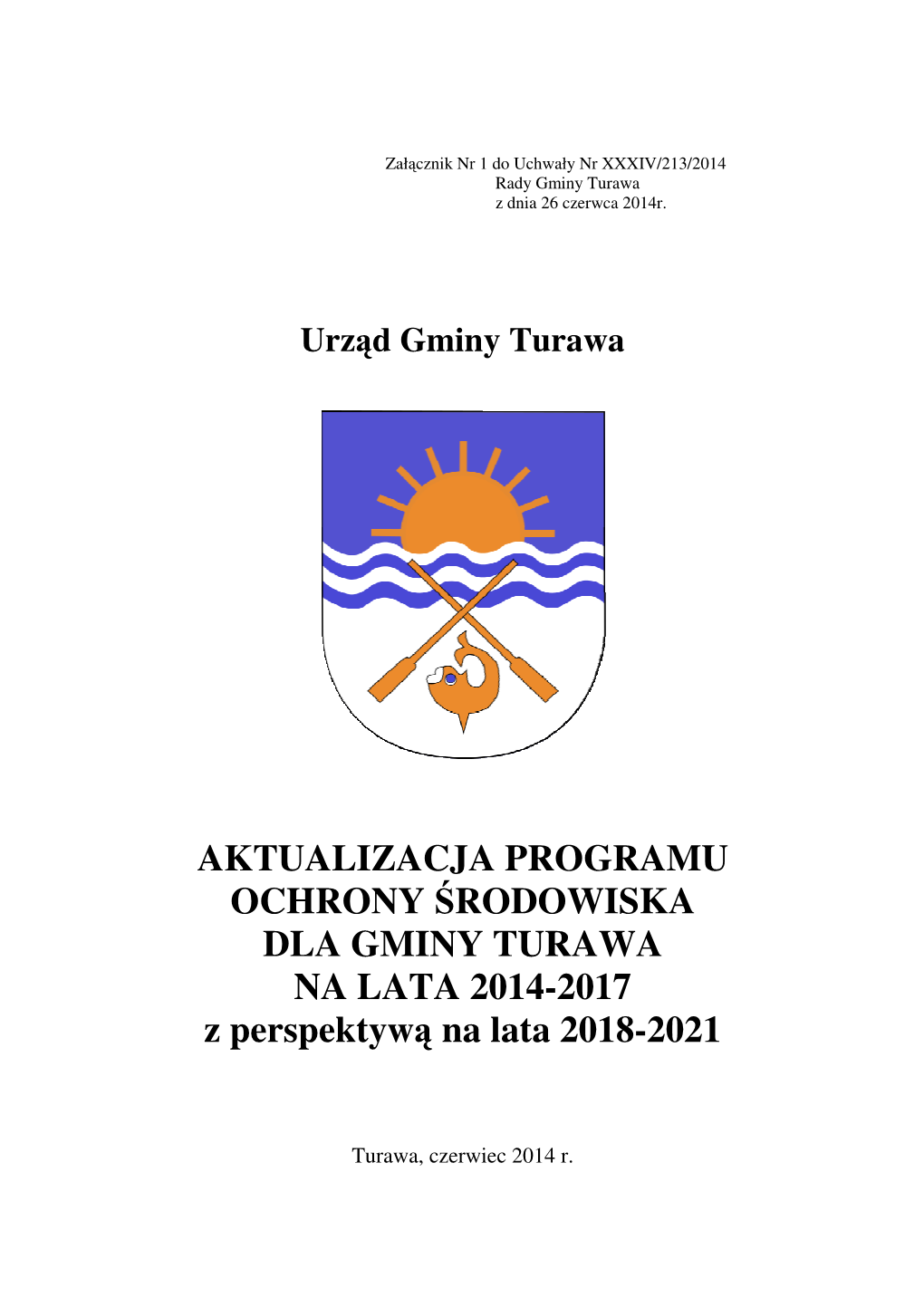 AKTUALIZACJA PROGRAMU OCHRONY ŚRODOWISKA DLA GMINY TURAWA NA LATA 2014-2017 Z Perspektywą Na Lata 2018-2021