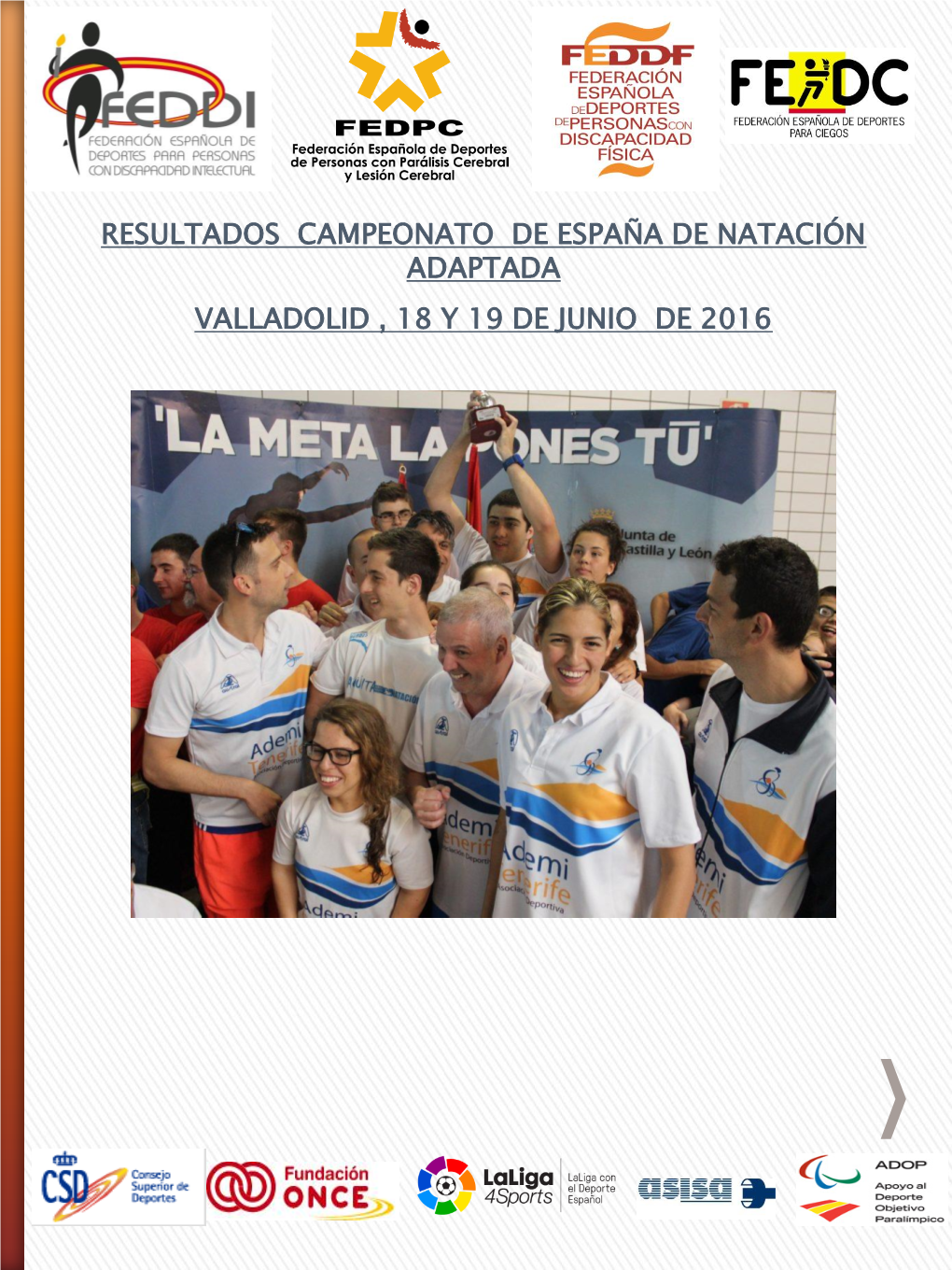 Resultados Campeonato De España De Natación Adaptada Valladolid , 18 Y 19 De Junio De 2016