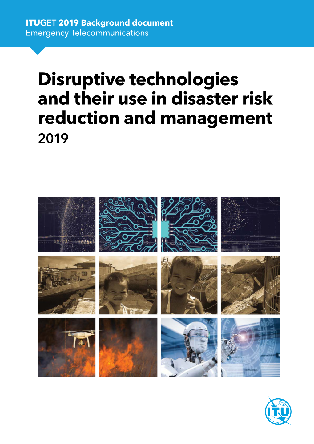 Disruptive Technologies and Their Use in Disaster Risk Reduction and Management
