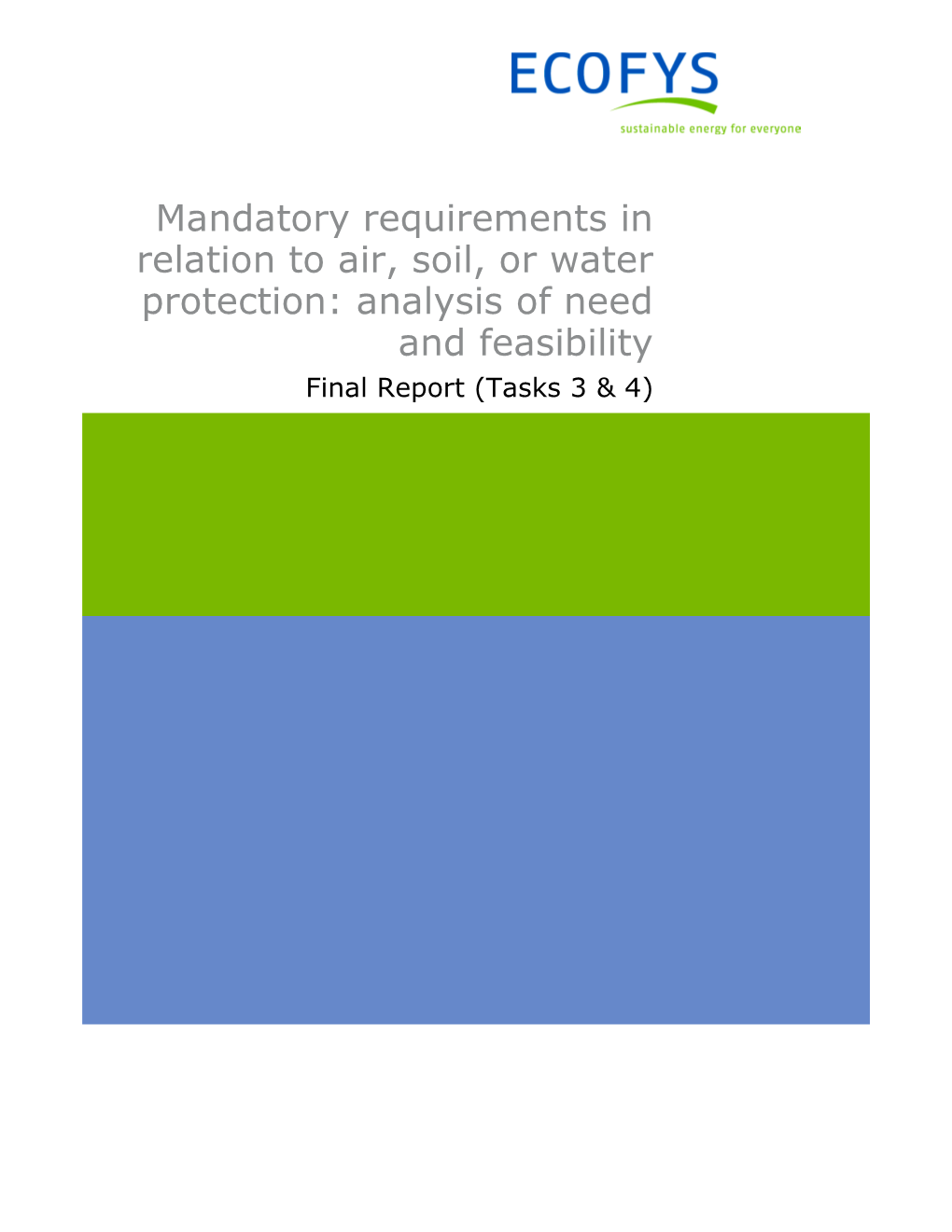 Mandatory Requirements in Relation to Air, Soil, Or Water Protection: Analysis of Need and Feasibility Final Report (Tasks 3 & 4)