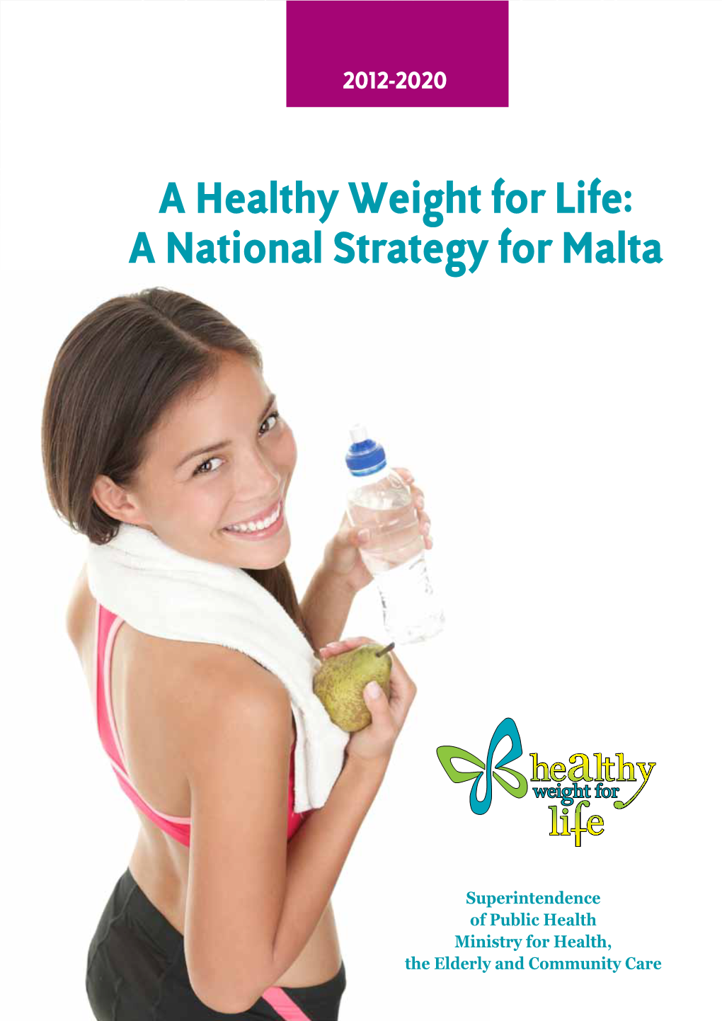 A Healthy Weight for Life: a National Strategy for Malta