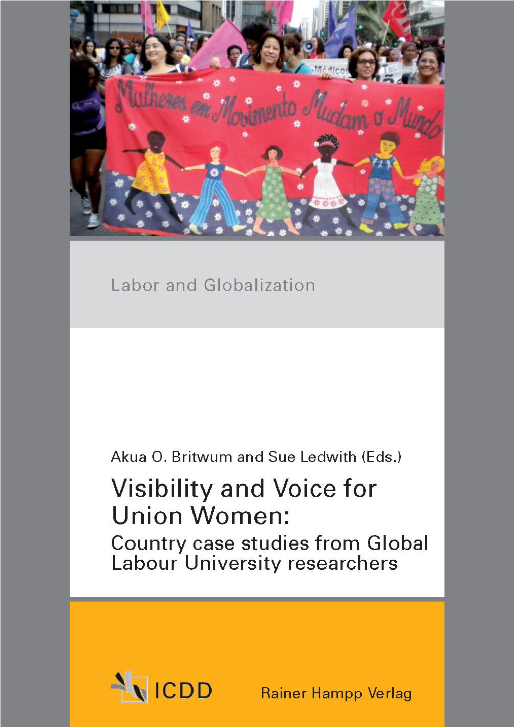 Visibility and Voice for Union Women: Country Case Studies from Global Labour University Researchers