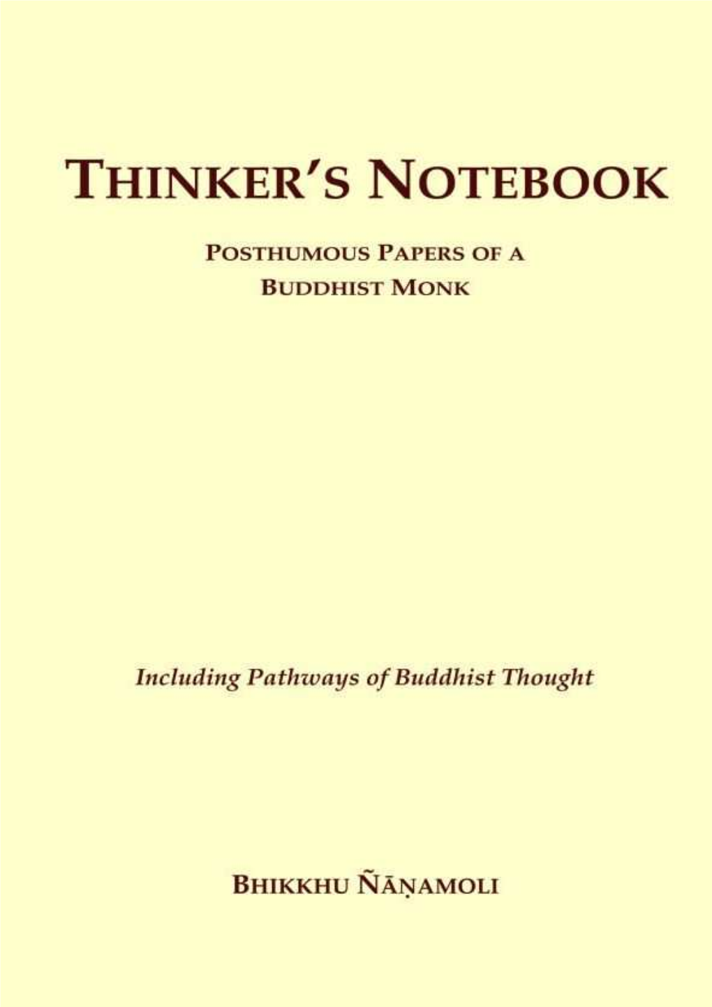 A Thinker's Notebook, They Were Collected from the Posthumous Papers of the Venerable Ñāṇamoli by Venerable Nyanaponika