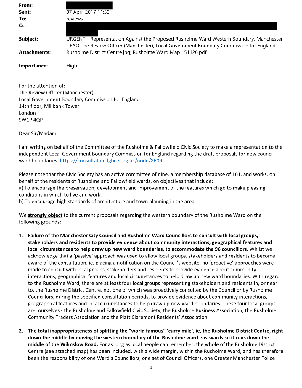 Rusholme and Fallowfield Civic Society, the Rusholme Business Association, the Rusholme Community Traders Association and the Platt Claremont Residents’ Association