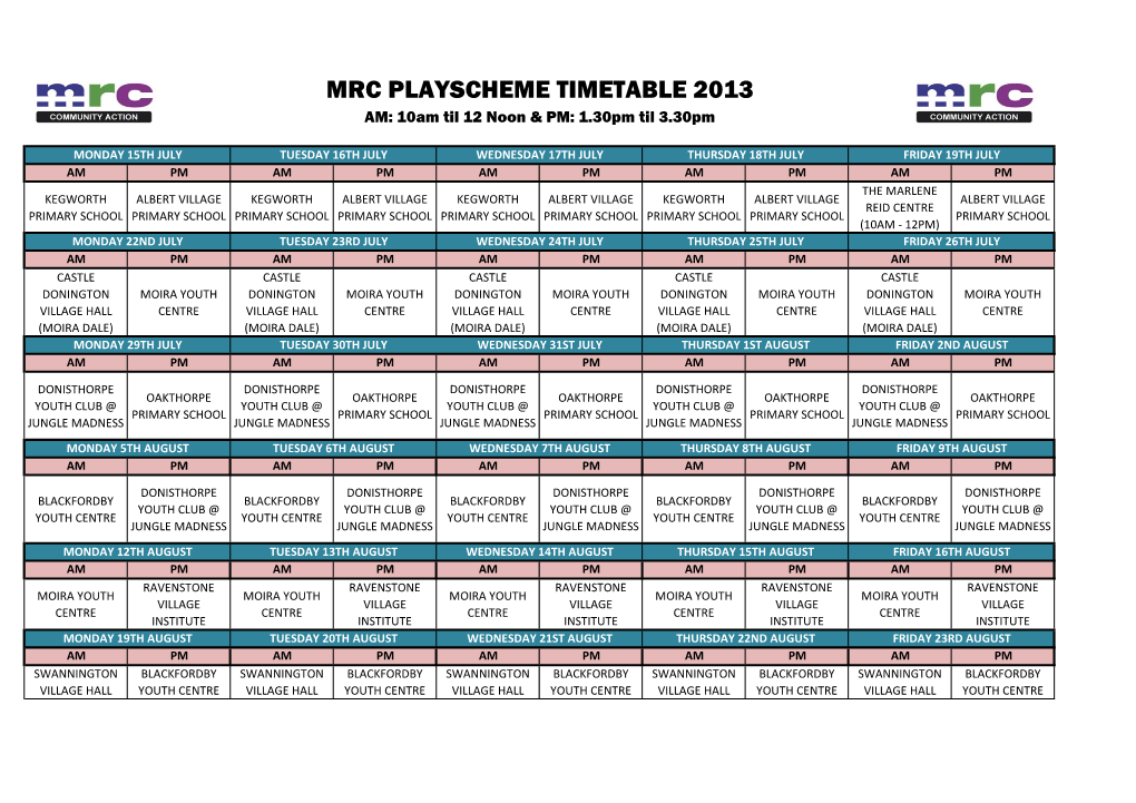 MRC PLAYSCHEME TIMETABLE 2013 AM: 10Am Til 12 Noon & PM: 1.30Pm Til 3.30Pm